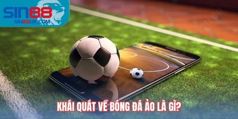 Khái quát về bóng đá ảo là gì?