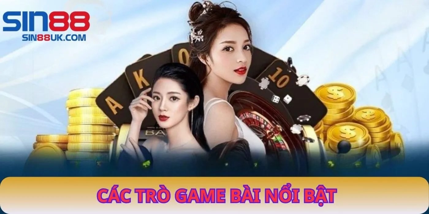 Các Trò Game Bài Nổi Bật
