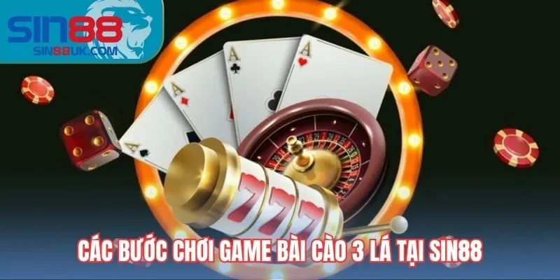 Các bước chơi bài cào 3 lá tại Sin88