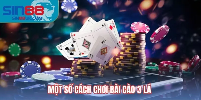 Một số cách chơi bài cào 3 lá chuẩn xác