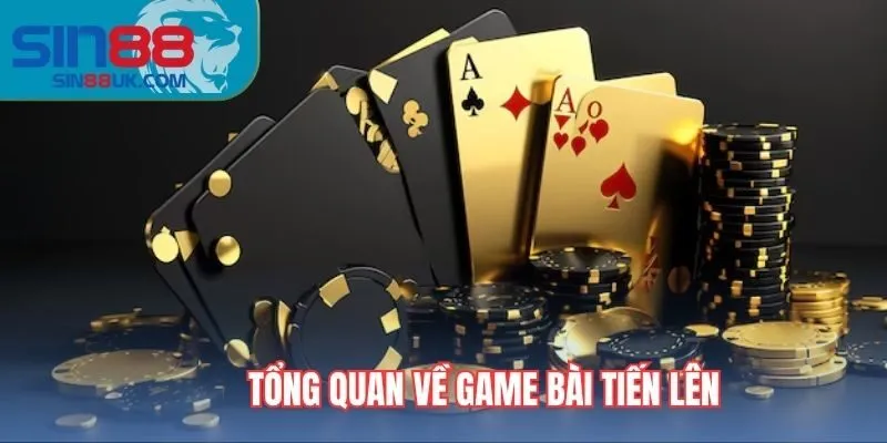 Tổng quan về game bài tiến lên miền nam