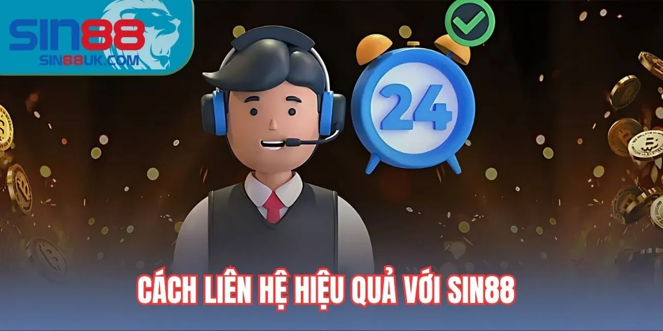 Cách liên hệ hiệu quả với Sin88