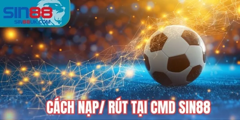 Cách nạp rút tiền tại CMD sport
