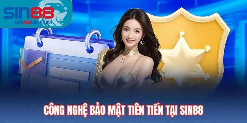 Công nghệ bảo mật tiên tiến tại Sin88