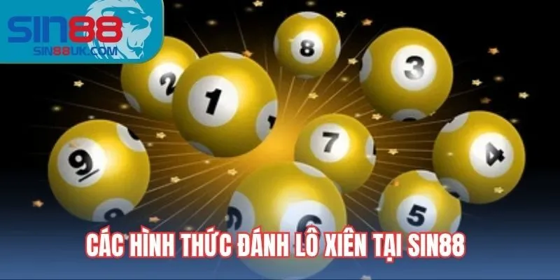Các hình thức đánh lô xiên phổ biến hiện nay