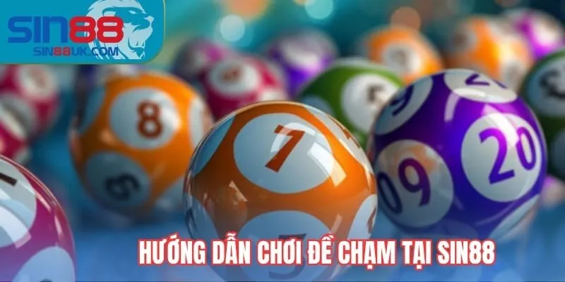 Hướng dẫn cách chơi đề tại Sin88