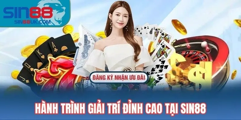 Hành trình giải trí đỉnh cao tại Sin88