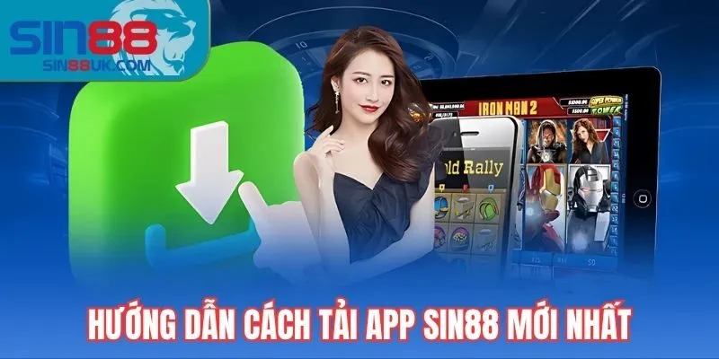 Hướng dẫn cách tải app Sin88 mới nhất