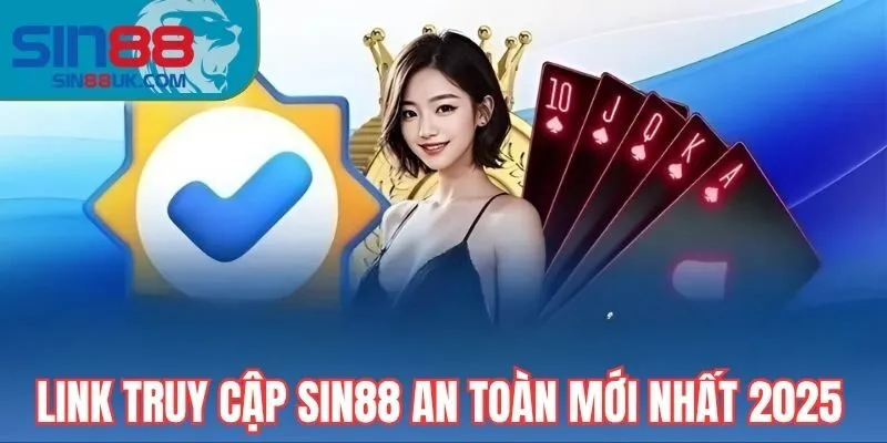 Link truy cập SIN88 an toàn mới nhất 2025