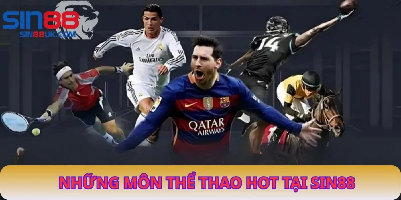 Những Môn Thể Thao Hot tại SIN88