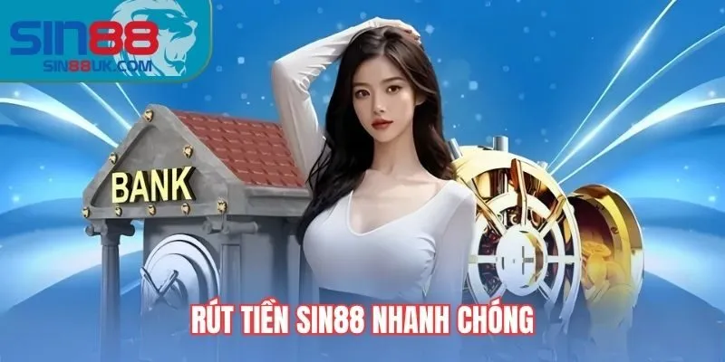 Hướng dẫn rút tiền Sin88