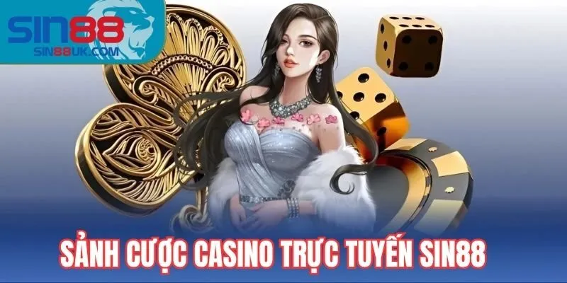 Sảnh cược casino trực tuyến SIN88
