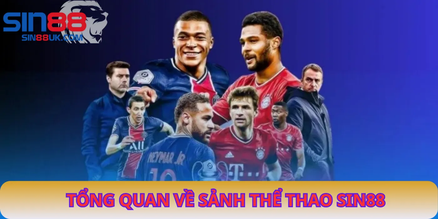 Tổng quan về sảnh Thể thao Sin88