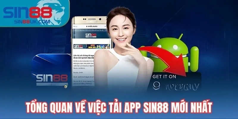 Tổng quan về việc tải app Sin88 mới nhất